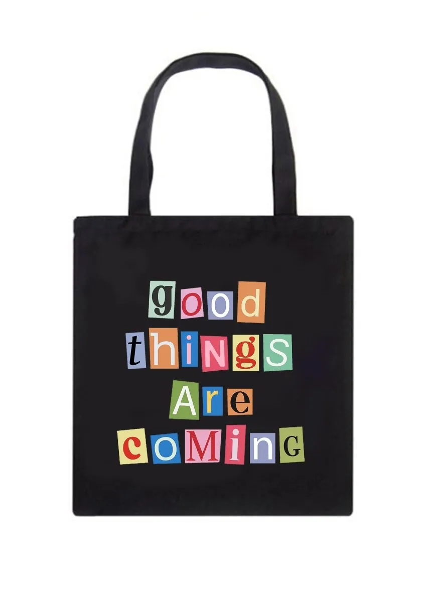 GOOD THINGS ARE COMING Canvas Tote Bag